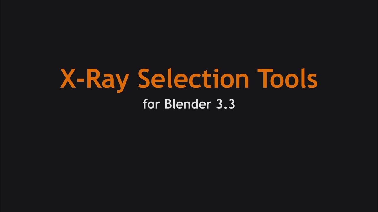 X-Ray Selection Tools 4.8.3 for blender 透视选择插件